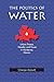 The Politics of Water by Vivienne Bennett The Politics of Water by Vivienne Bennett