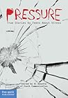 Pressure: True Stories by Teens About Stress (Real Teen Voices Series)