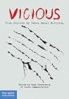 Vicious: True Stories by Teens About Bullying (Real Teen Voices Series) Vicious: True Stories by Teens About Bullying (Real Teen Voices Series)