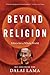 Beyond Religion by Dalai Lama XIV