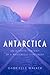 Antarctica: An Intimate Portrait of a Mysterious Continent