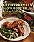 The Mediterranean Slow Cooker