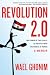 Revolution 2.0: The Power of the People Is Greater Than the People in Power: A Memoir