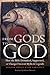 From Gods to God: How the B...
