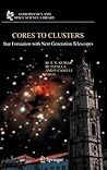 Cores to Clusters: Star Formation with Next Generation Telescopes (Astrophysics and Space Science Library)