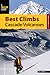 Best Climbs Cascade Volcanoes by Jeff Smoot