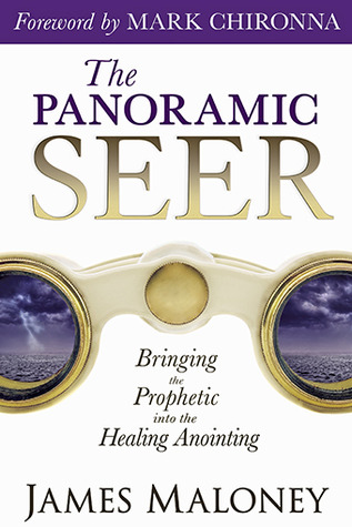 The Panoramic Seer: Bringing the Prophetic into the Healing Anointing