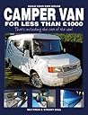 Build Your Own Dream Camper Van for less than 1000 pounds: - That's including the cost of the van!