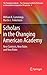 Scholars in the Changing American Academy: New Contexts, New Rules and New Roles (The Changing Academy – The Changing Academic Profession in International Comparative Perspective, 4)