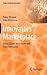 Innovators' Marketplace: Using Games to Activate and Train Innovators (Understanding Innovation)