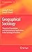 Geographical Sociology: Theoretical Foundations and Methodological Applications in the Sociology of Location (GeoJournal Library, 105)