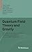 Quantum Field Theory and Gravity: Conceptual and Mathematical Advances in the Search for a Unified Framework