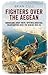 Fighters over the Aegean: H...