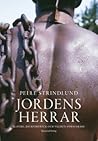 Jordens herrar by Pelle Strindlund Jordens herrar by Pelle Strindlund