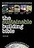 The Sustainable Building Bible