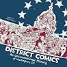 District Comics: An Unconventional History of Washington, DC