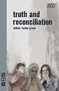 truth and reconciliation (Nick Hern Books)