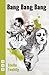 Bang Bang Bang