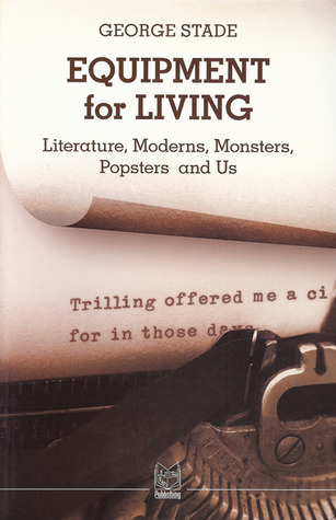 Equipment for Living: Literature, Moderns, Monsters, Popsters and Us (Paperback)