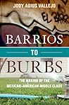 Barrios to Burbs:...