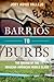 Barrios to Burbs: The Making of the Mexican American Middle Class