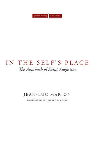 In the Self's Place: The Approach of Saint Augustine (Cultural Memory in the Present)