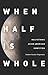 When Half Is Whole: Multiethnic Asian American Identities