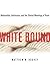 White Bound: Nationalists, Antiracists, and the Shared Meanings of Race