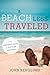 A Beach Less Traveled by John Berglund
