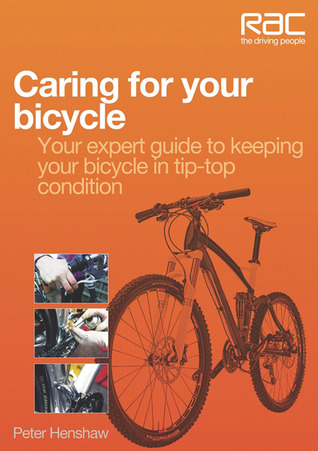 Caring for Your Bicycle: Your expert guide to keeping your bicycle in tip-top condition (Paperback)