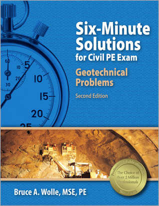 Six-Minute Solutions for Civil PE Exam Geotechnical Problems, 2nd Ed