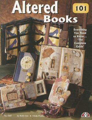 Altered Books 101: Everything You Need To Know ... 'The Complete Guide' (Design Originals)