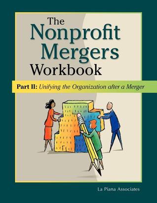 pdf download Nonprofit Mergers Workbook Part II: Unifying the Organization After a Merger