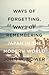 Ways of Forgetting, Ways of Remembering: Japan in the Modern World