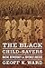 The Black Child-Savers: Racial Democracy and Juvenile Justice