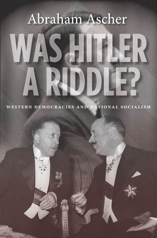 Was Hitler a Riddle?: Western Democracies and National Socialism (Paperback)