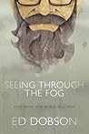 Seeing through the Fog: Hope When Your World Falls Apart