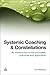 Systemic Coaching and Constellations: An introduction to the principles, practices and applications