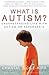 What Is Autism?: Understanding Life with Autism or Asperger's