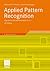 Applied Pattern Recognition, Fourth Edition: Algorithms and Implementation in C++
