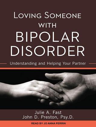 Loving Someone With Bipolar Disorder: Understanding and Helping Your Partner, Library Edition