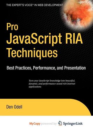 Pro JavaScript RIA Techniques: Best Practices, Performance and Presentation