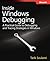 Inside Windows Debugging (Developer Reference)