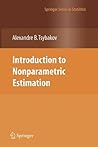 Introduction to Nonparametric Estimation by Alexandre B. Tsybakov