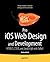 Pro iOS Web Design and Development: HTML5, CSS3, and JavaScript with Safari