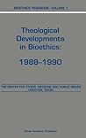 Bioethics Yearbook: Theological Developments in Bioethics: 1988–1990