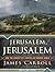 Jerusalem, Jerusalem by James Carroll