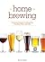 Home Brewing: A Practical Guide To Crafting Your Own Beer, Wine And Cider