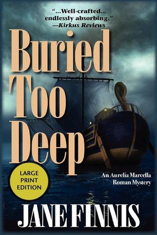 Buried Too Deep (Aurelia Marcella, #3)