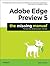 Adobe Edge Preview 5: The Missing Manual